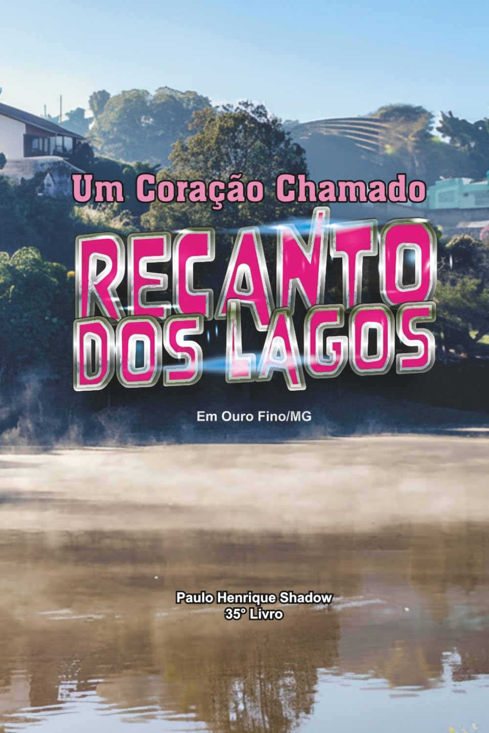 Um Coração Chamado Recanto dos Lagos