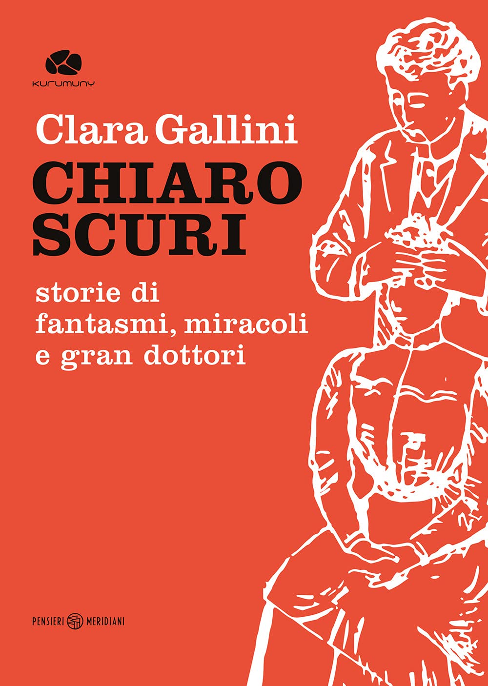 Chiaroscuri. Storie Di Fantasmi, Miracoli E Gran Dottori - 4