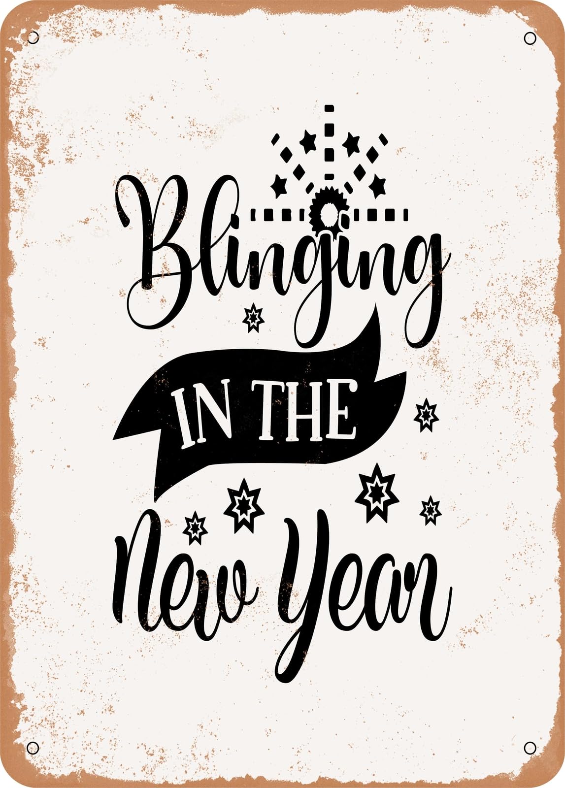 Miaomansenstore Metal Sign - Blinging In The New Year - Vintage Rusty Look Home Decor