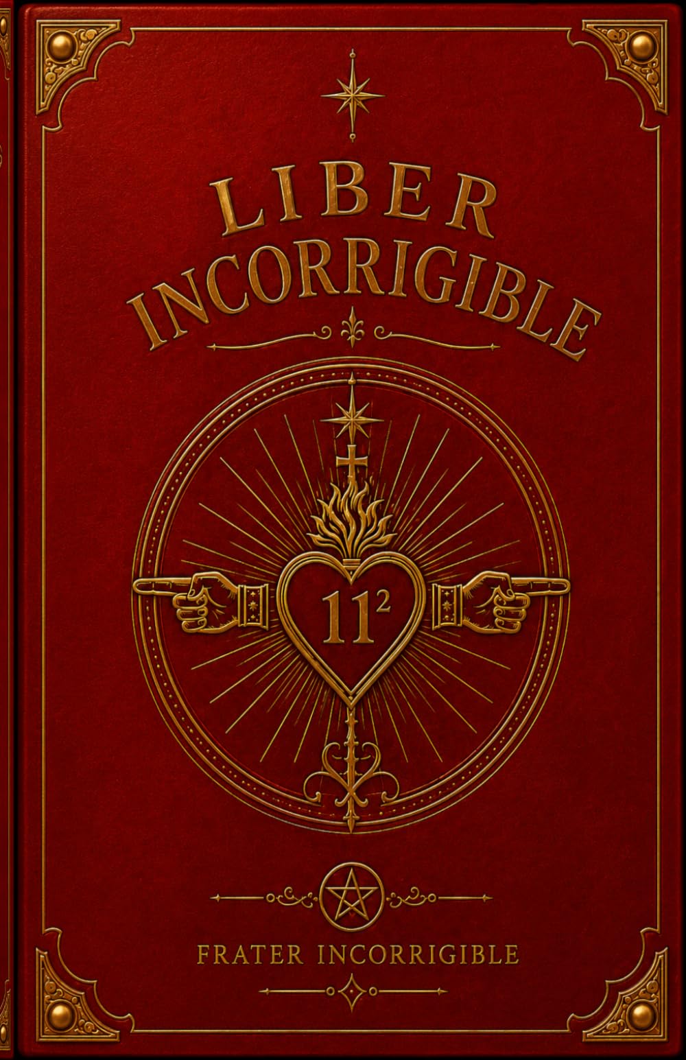 Liber Incorrigible: Manifestation Mastery