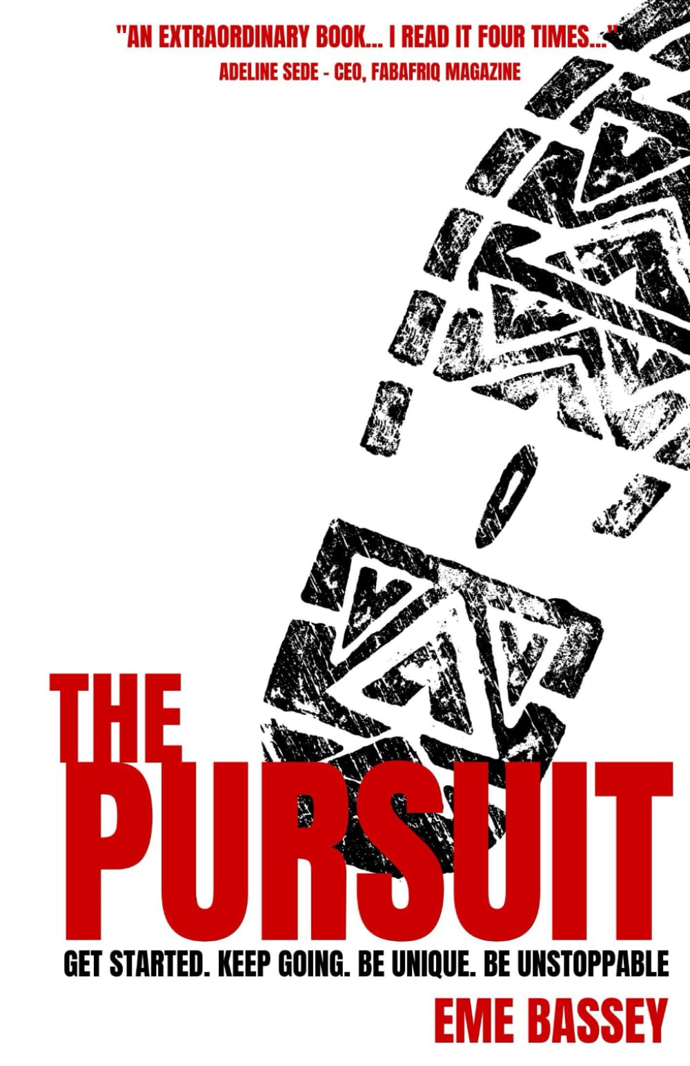 The Pursuit: Get started. Keep Going, Be Unique, Be Unstoppable.