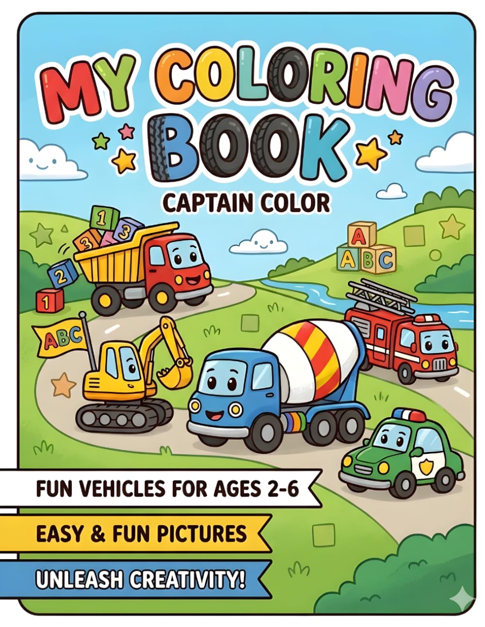 Vehicle Coloring Book for Kids Ages 2-6: Fun Coloring Pages with Construction Trucks, Cars for Toddlers and Preschoolers