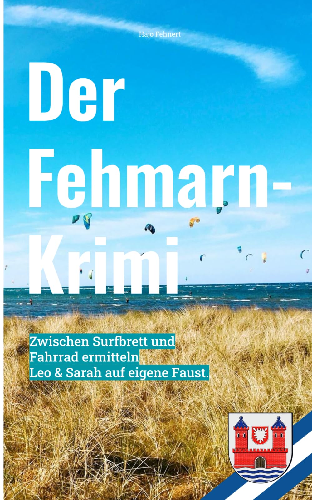 Der Fehmarn-Krimi: Schatten über dem Sund (Hajo Fehnert's Küsten-Krimis)