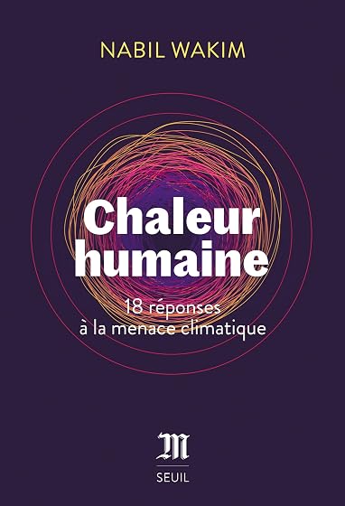 Chaleur Humaine : 18 Réponses Á la Menace Climatique