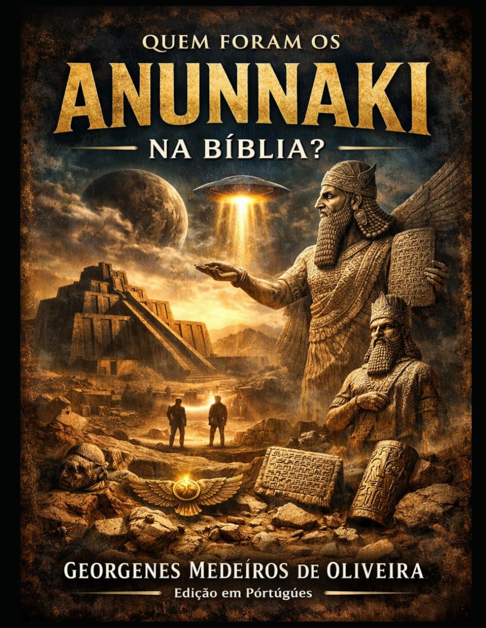 Quem Foram os Anunnaki na Bíblia: Uma investigação sobre civilizações antigas, textos esquecidos e os mistérios que podem reescrever a história da humanidade.