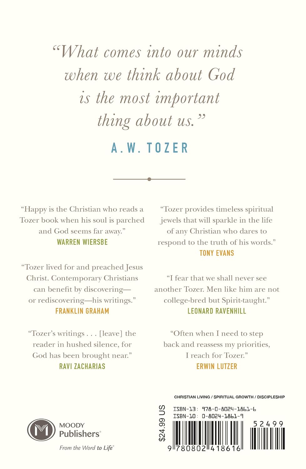 A. W. Tozer: Three Spiritual Classics in One Volume: The Knowledge of the Holy, The Pursuit of God, and God's Pursuit of Man
