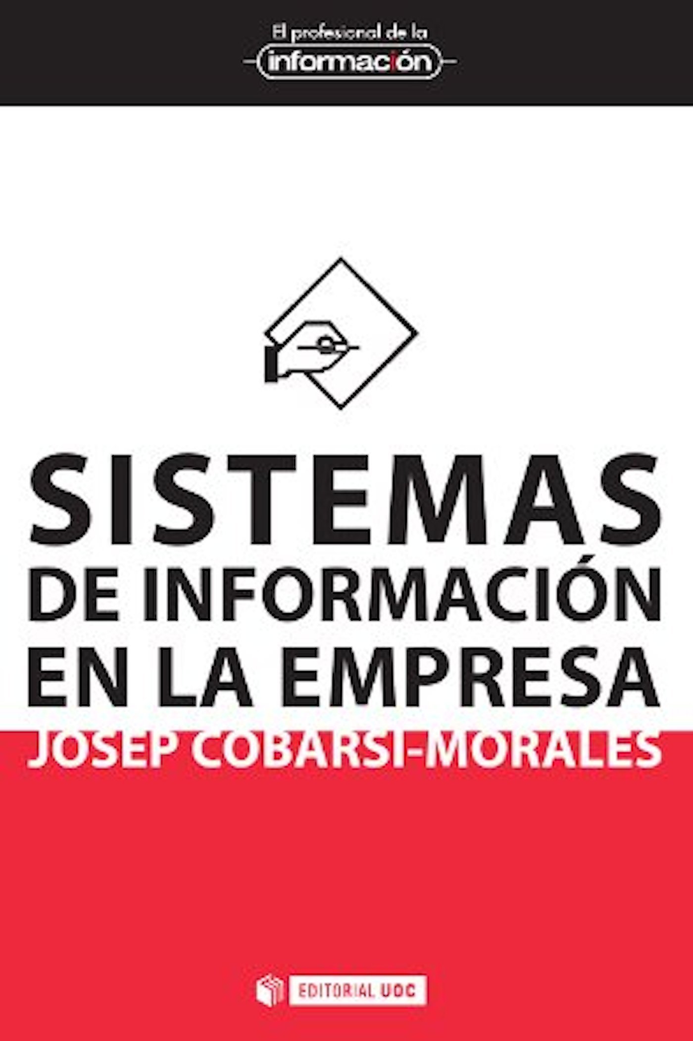 Sistemas de información en la empresa (EL PROFESIONAL DE LA INFORMACIÓN nº 3) (Spanish Edition)