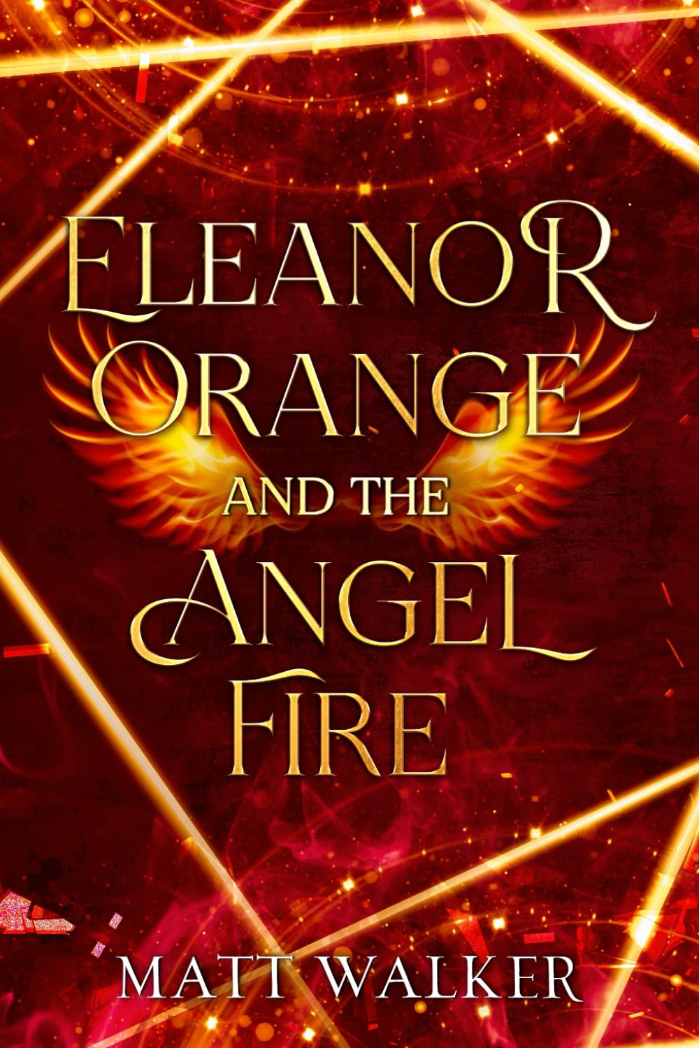 Eleanor Orange and the Angel Fire: An Exciting Middle-Grade Adventure for Kids Aged 9-12