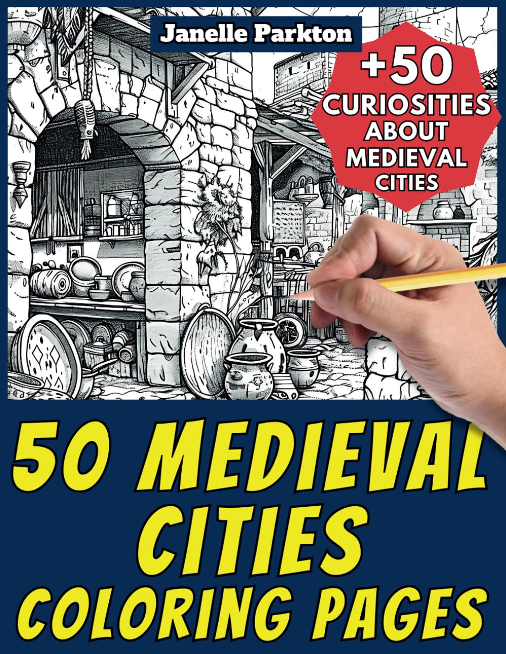 50 Medieval Cities Coloring Pages Book for Kids and Adults: +50 Amazing Facts about Medieval Cities. Coloring Book for Children and Grown-Ups. Color and Learn with Janelle - Architecture - Vol. 6