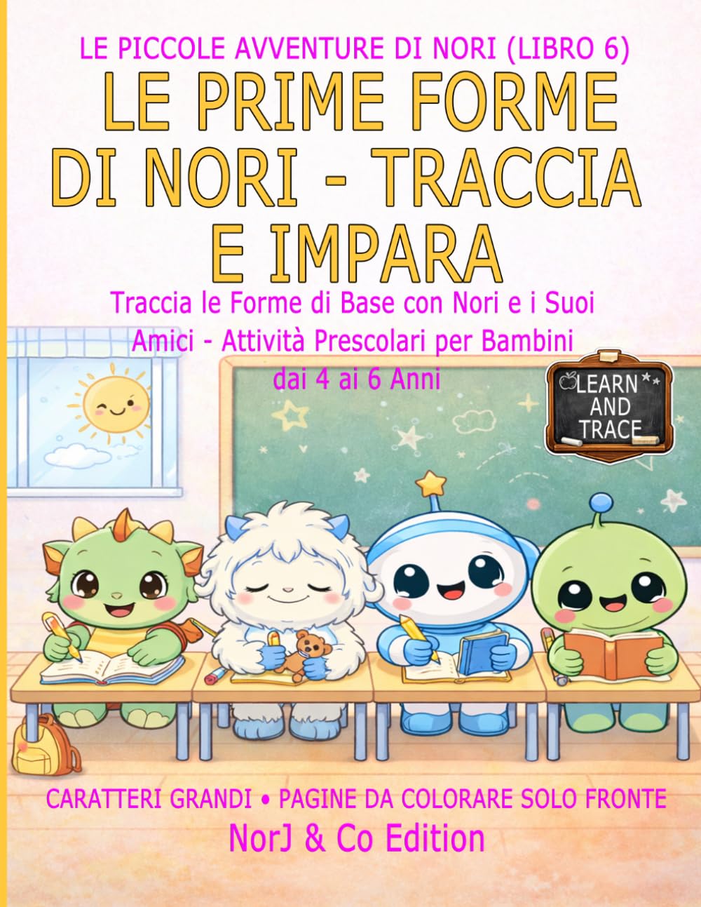 LE PRIME FORME DI NORI - TRACCIA E IMPARA: Traccia le Forme di Base con Nori e i Suoi Amici - Attività Prescolari per Bambini dai 4 ai 6 Anni (Le Piccole Avventure di Nori)