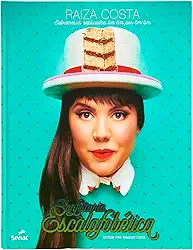 Confeitaria escalafobética: sobremesas explicadas tim-tim por tim-tim