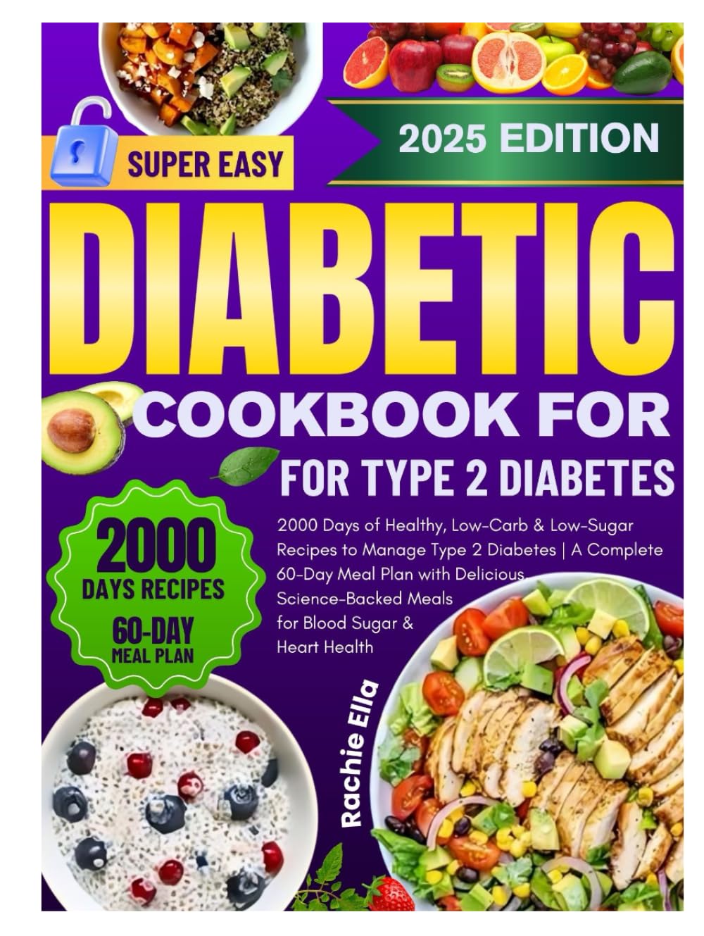 Super Easy Diabetic Cookbook For Type 2 Diabetes: 2000 Days of Healthy, Low-Carb & Low-Sugar Recipes to Manage Type 2 Diabetes
