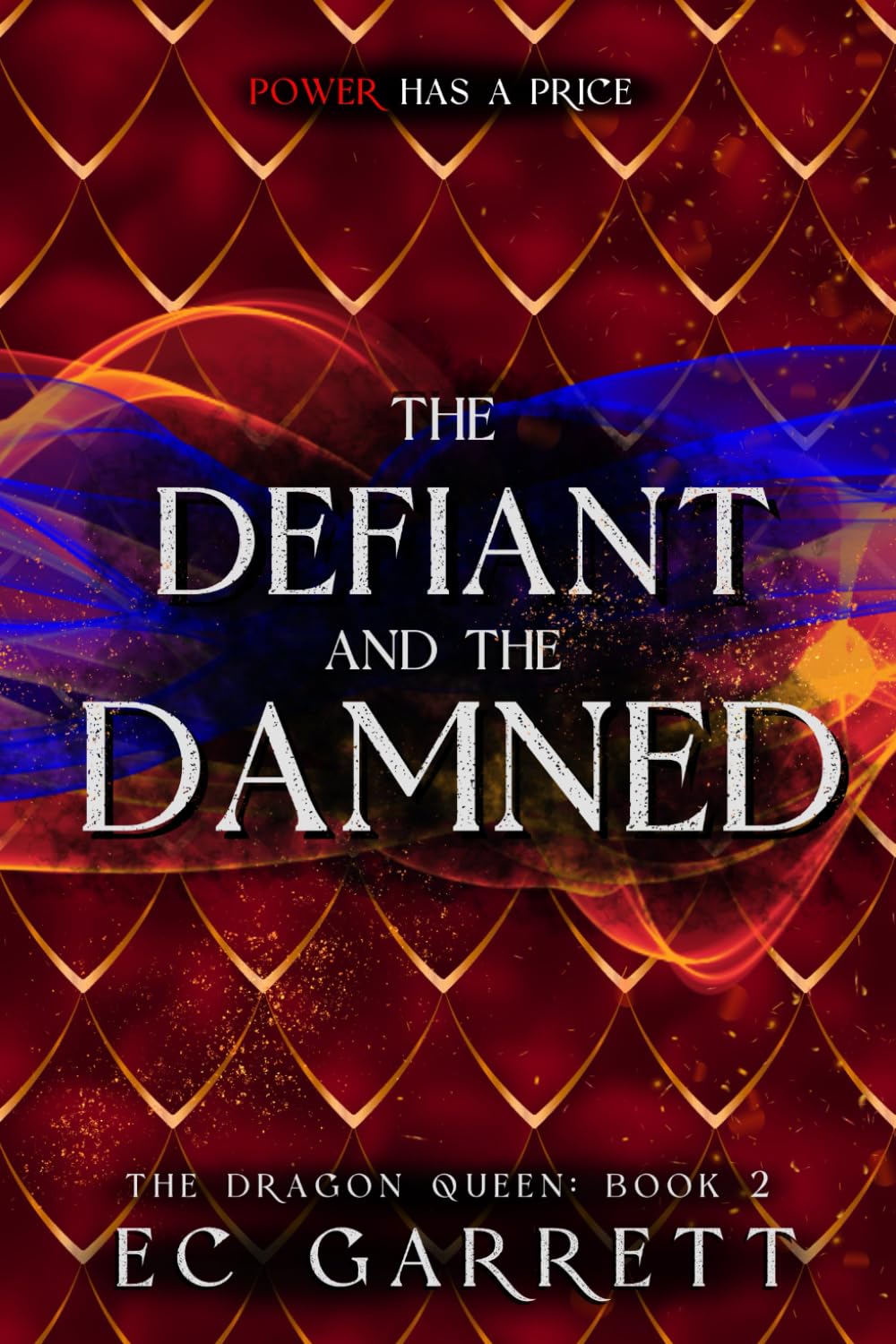 The Defiant and The Damned: The Dragon Queen #2: A Grimdark Romantasy