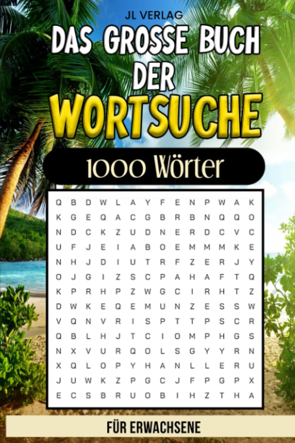 Das grosse Buch der Wortsuche: Wortsuchrätsel auf Deutsch für