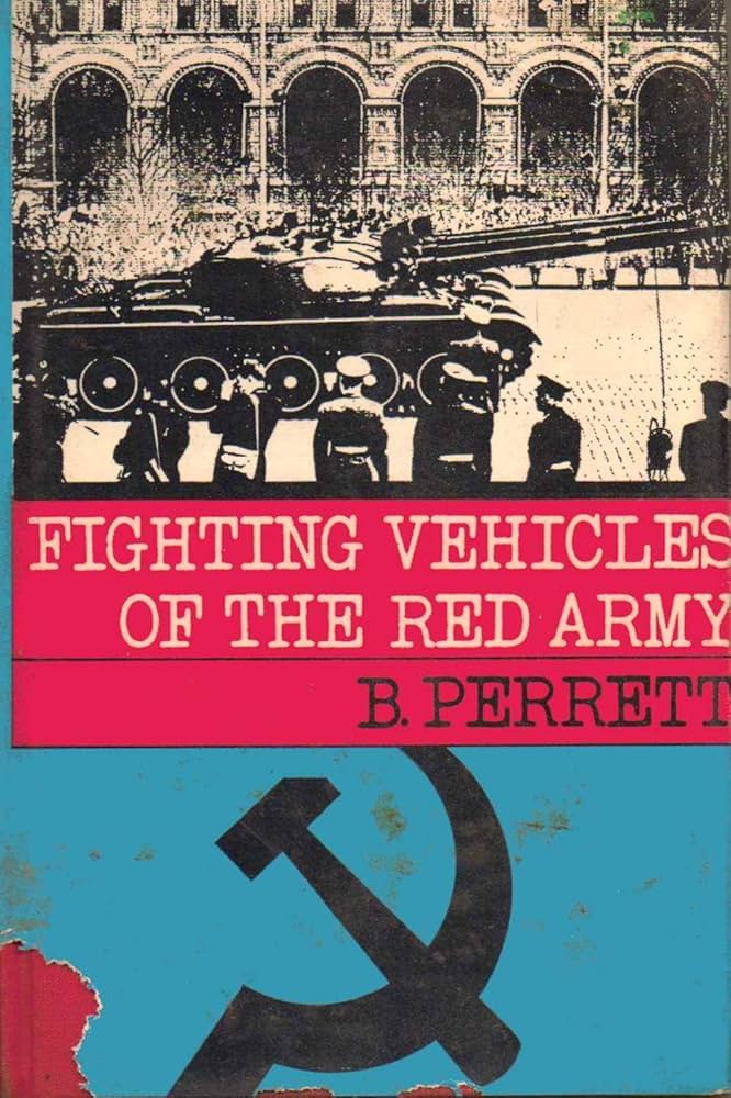 洋書 Fighting Vehicles of the Red Army Fighting vehicles of the Red Army: Amazon.co.uk: Perrett, Bryan