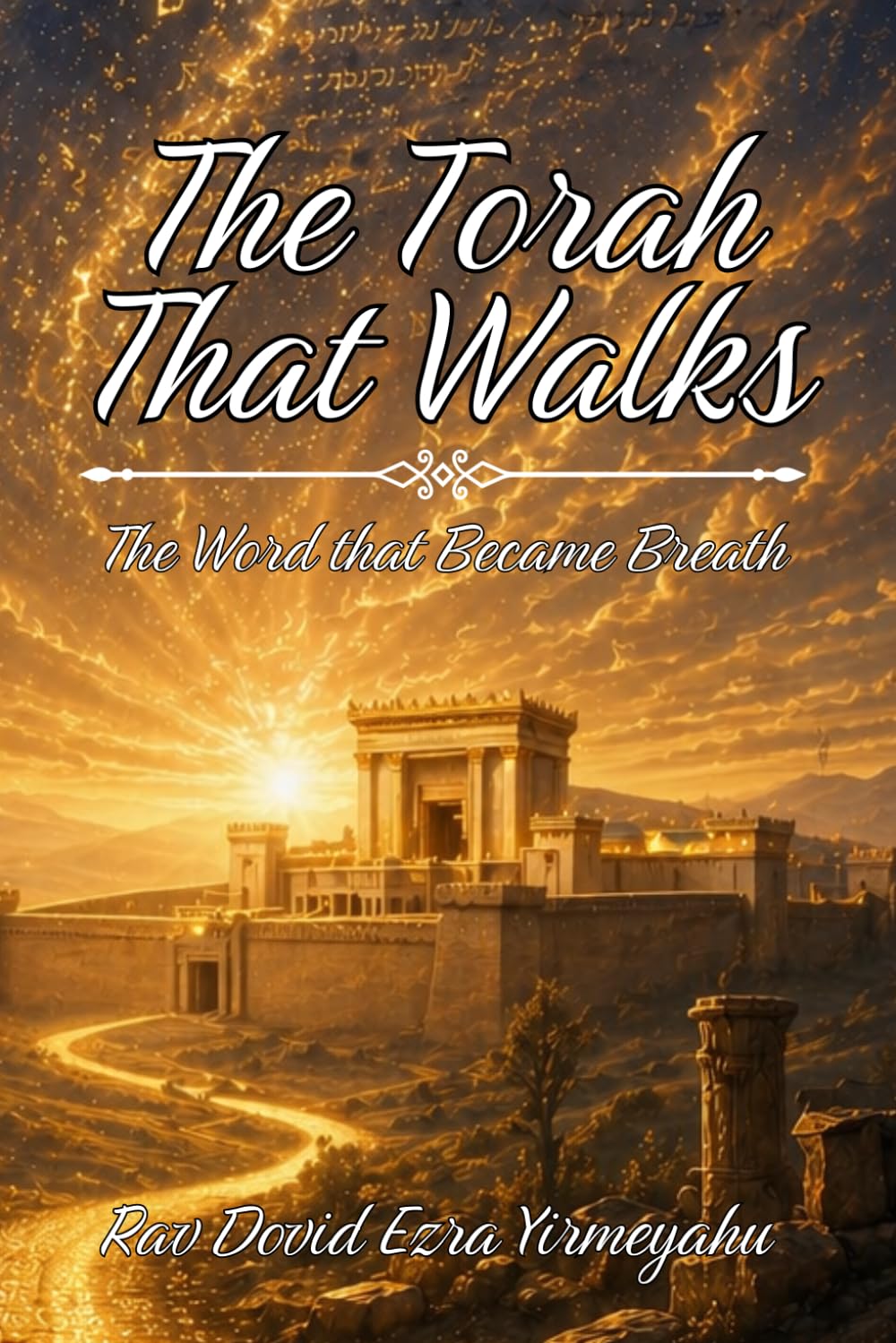 The Torah That Walks: When the Word Became Breath