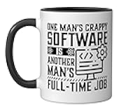 One Man's Crappy Software Is Another Man's Full Time Job Ceramic Mug, Black/White