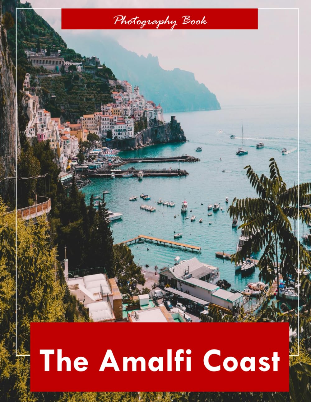Amalfi Coast: A Visual Journey Through Italy’s Coastal Paradise — Stunning Photography of Cliffside Villages and Mediterranean Splendor