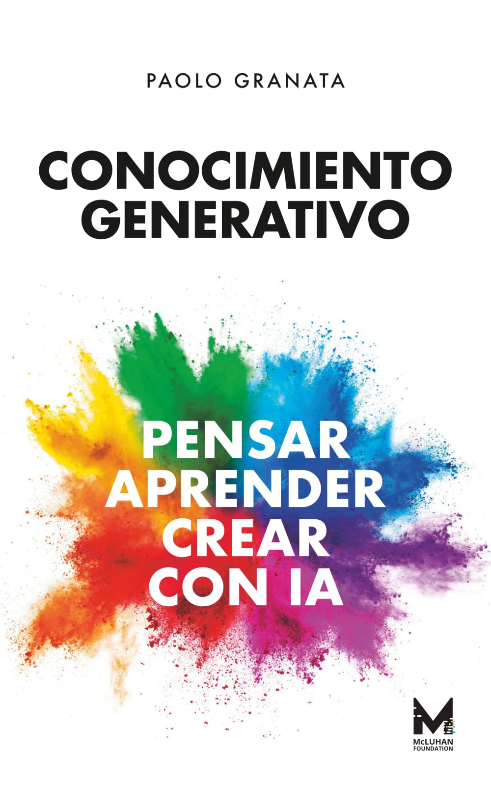 Conocimiento generativo: Pensar, aprender, crear con inteligencia artificial