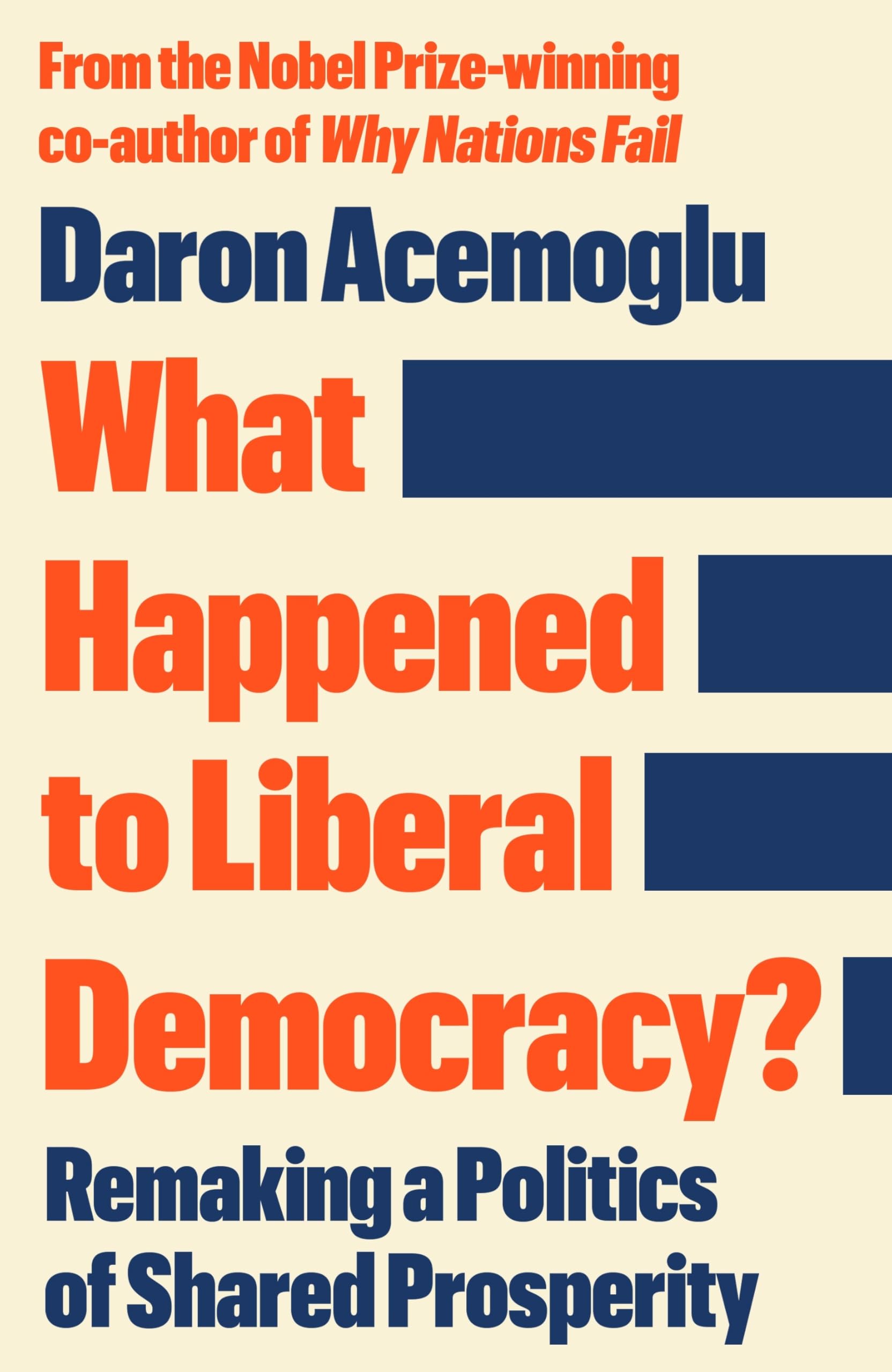 What Happened to Liberal Democracy?: Remaking a Politics of Shared Prosperity