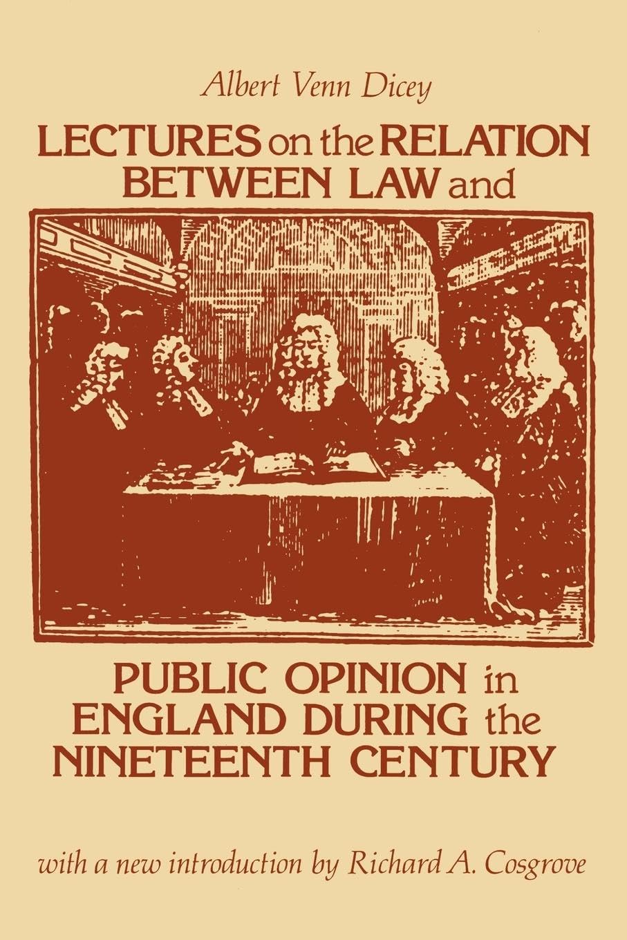 Lectures on the Relation Between Law and Public Opinion in England During the Nineteenth Century (Social Science Classics)