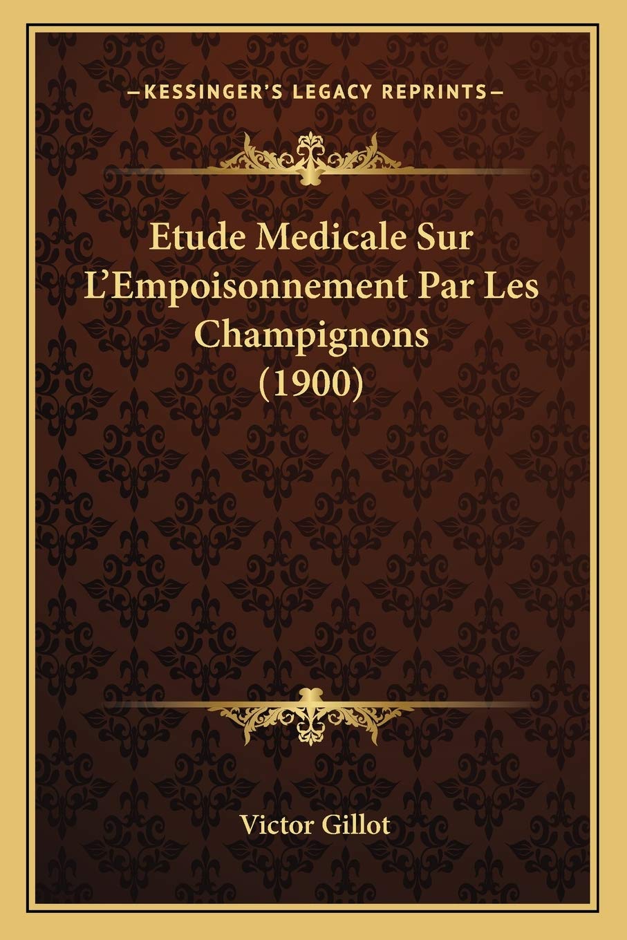 Etude Medicale Sur L'Empoisonnement Par Les Champignons (1900)