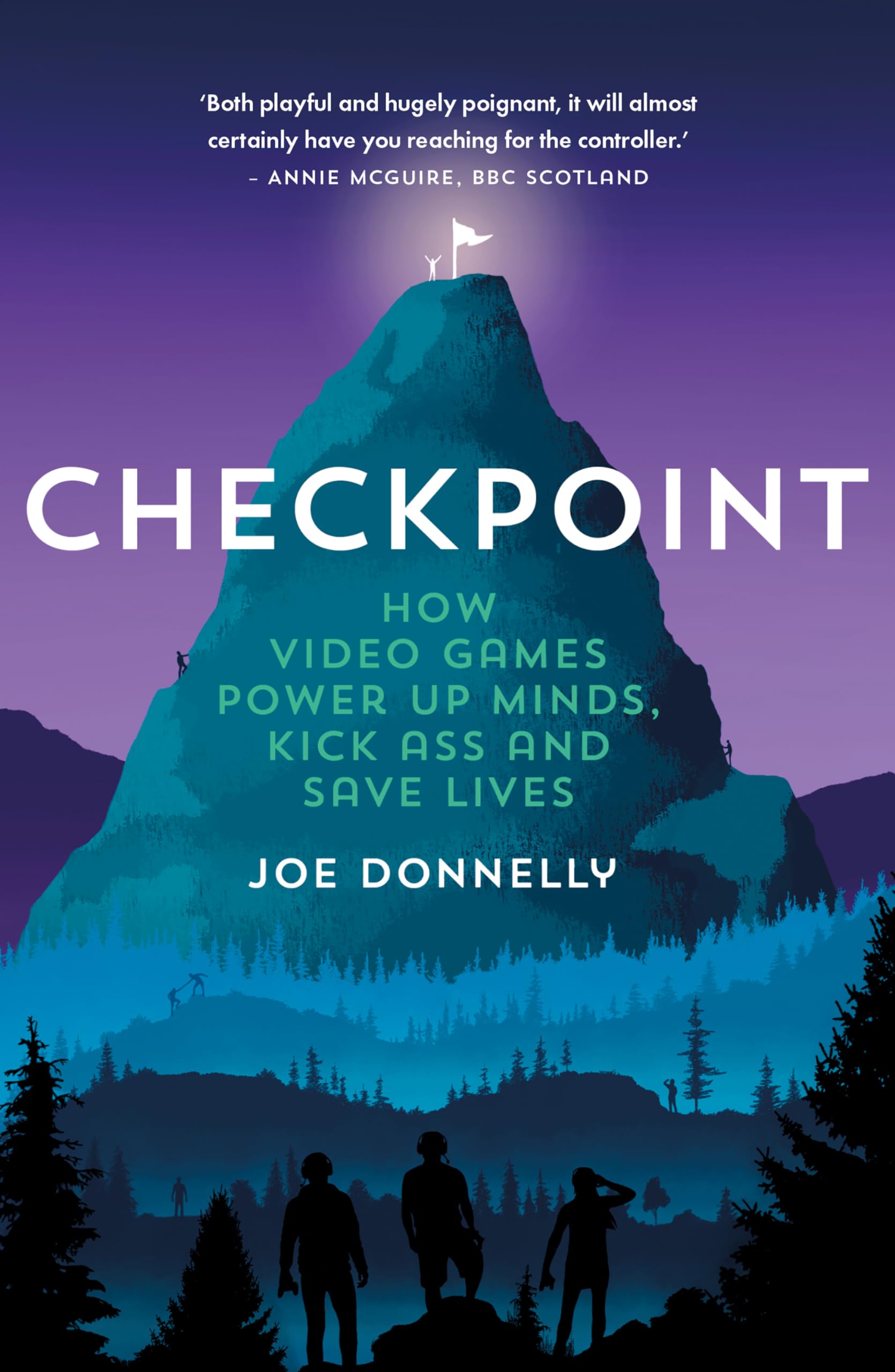 Checkpoint: How video games power up minds, kick ass  by Joe Donnelly PAPERBACK