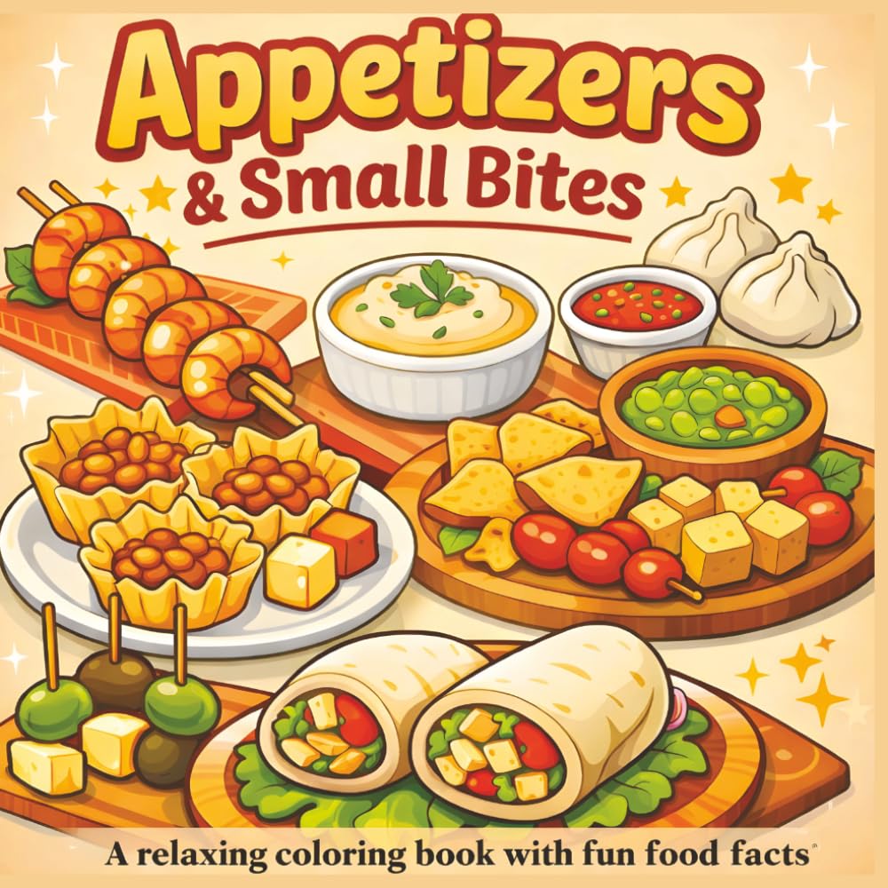 Appetizers & Small Bites: A relaxing coloring book with fun food facts|Bold Designs|Easy to color|Stress Relief and Relaxation