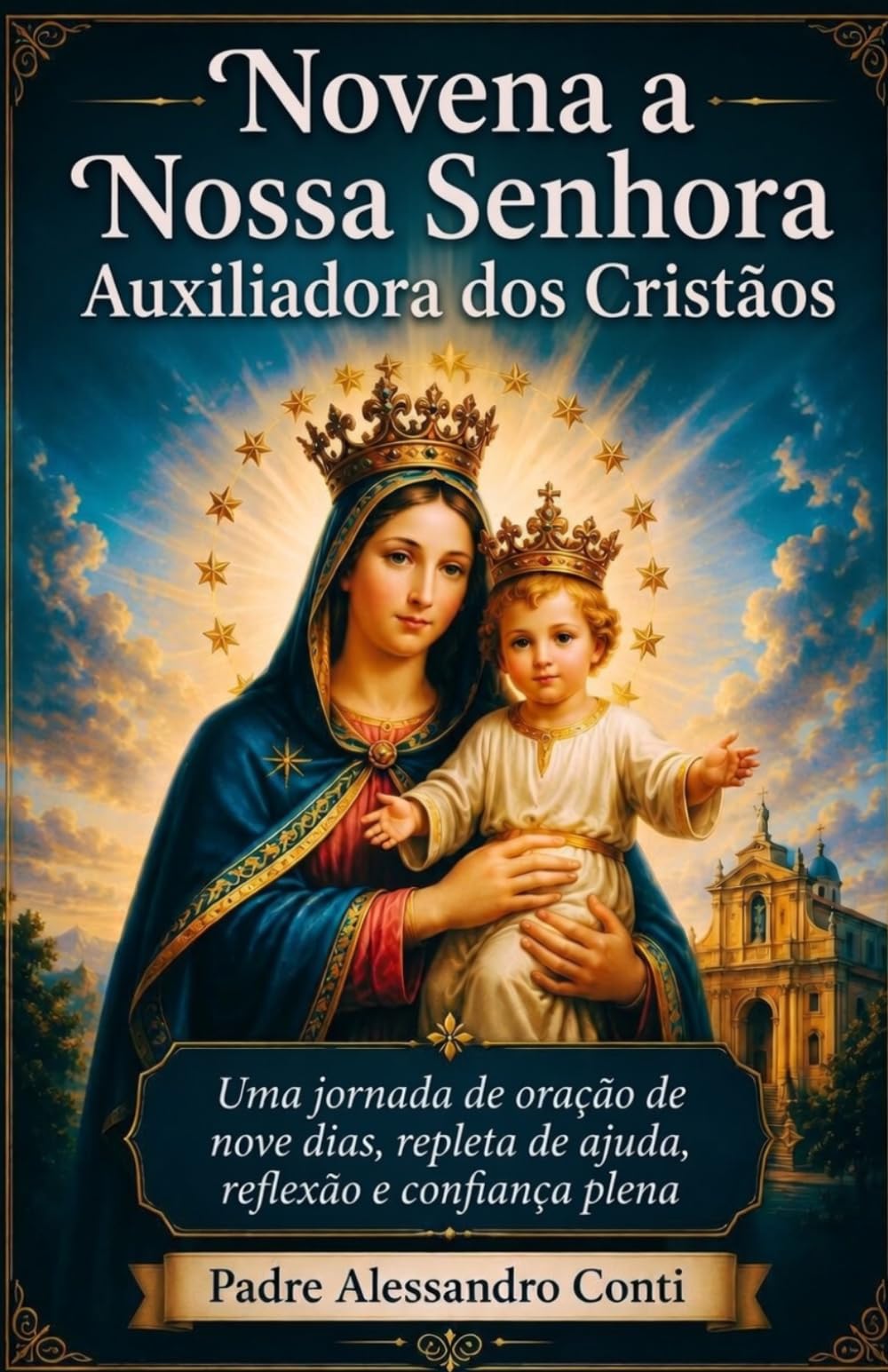 Novena a Nossa Senhora Auxiliadora dos Cristãos: Uma jornada de oração de nove dias, repleta de ajuda, reflexão e confiança plena