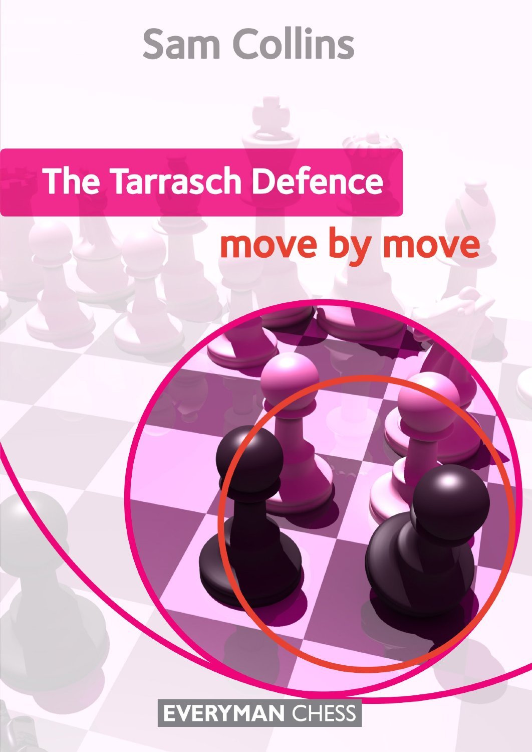 Sam Collins - Chess Book - The Tarrasch Defence: Move by Move
