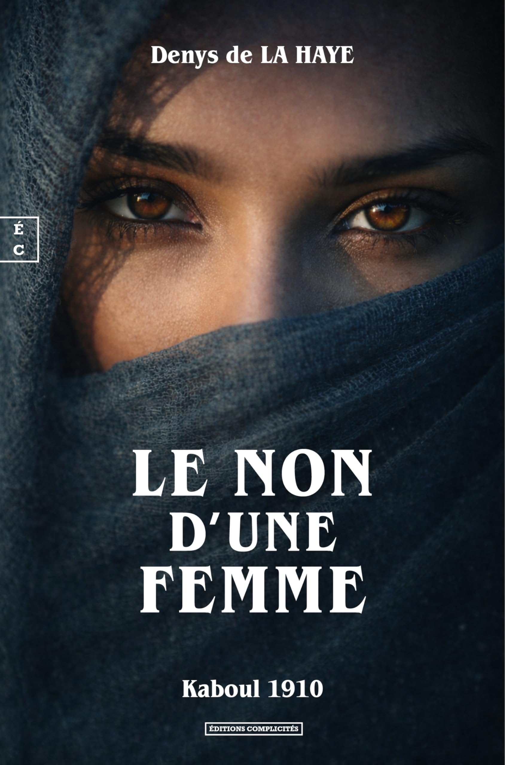 LE NON D’UNE FEMME : KABOUL 1910 Roman Captivant pour Rompre l'Ennui