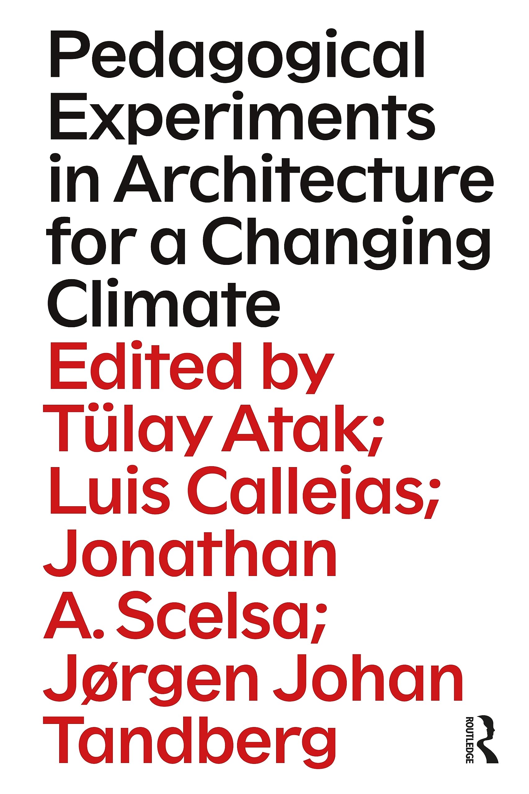 Pedagogical Experiments in Architecture for a C, Atak, Callejas, Scelsa, Tan..
