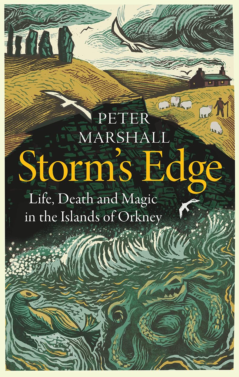 Peter MarshallStorm’s Edge: Life, Death and Magic in the Islands of Orkney