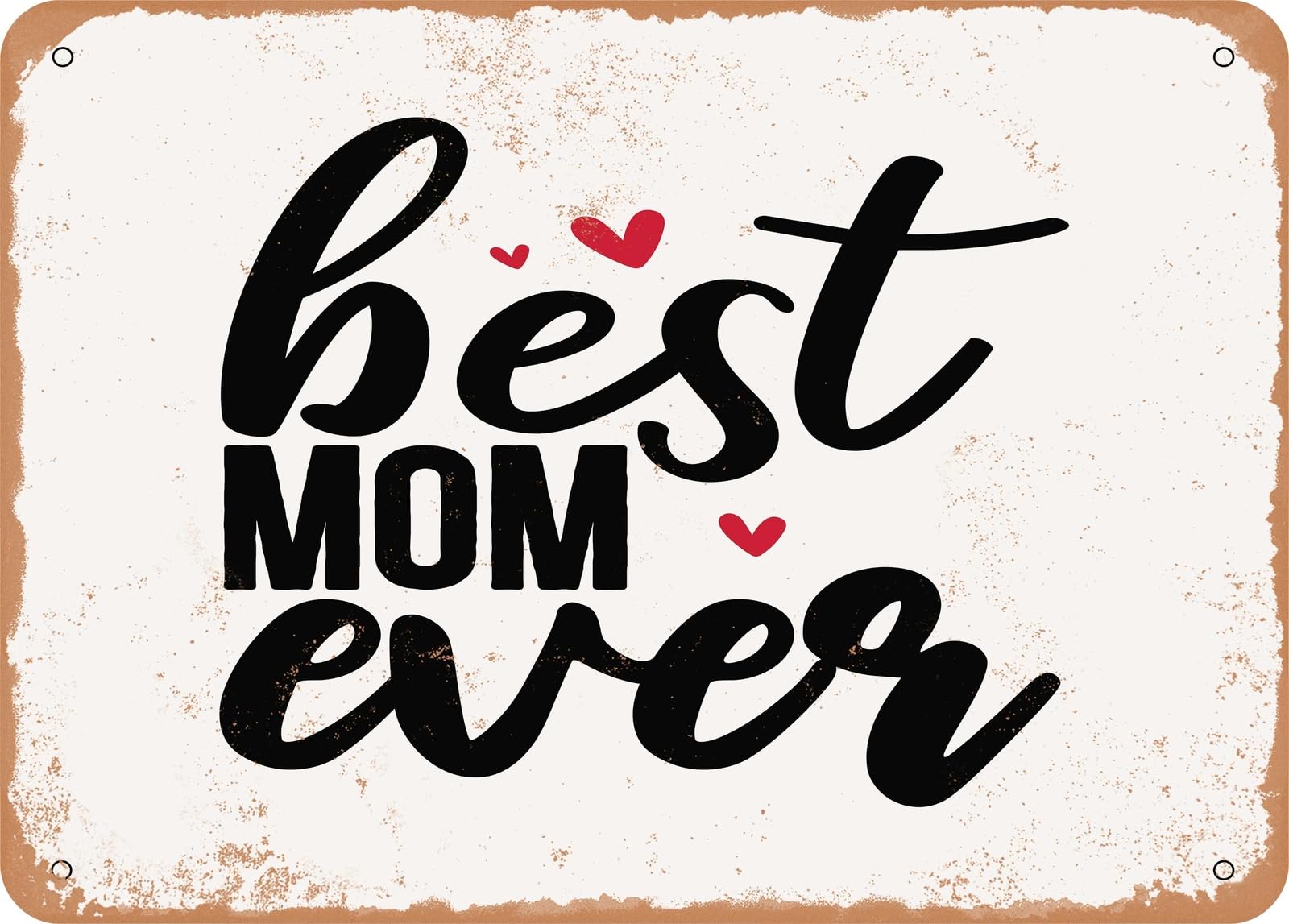 Miaomansenstore Metal Sign - Best Mom Ever - 8 - Vintage Look Sign Home Decor