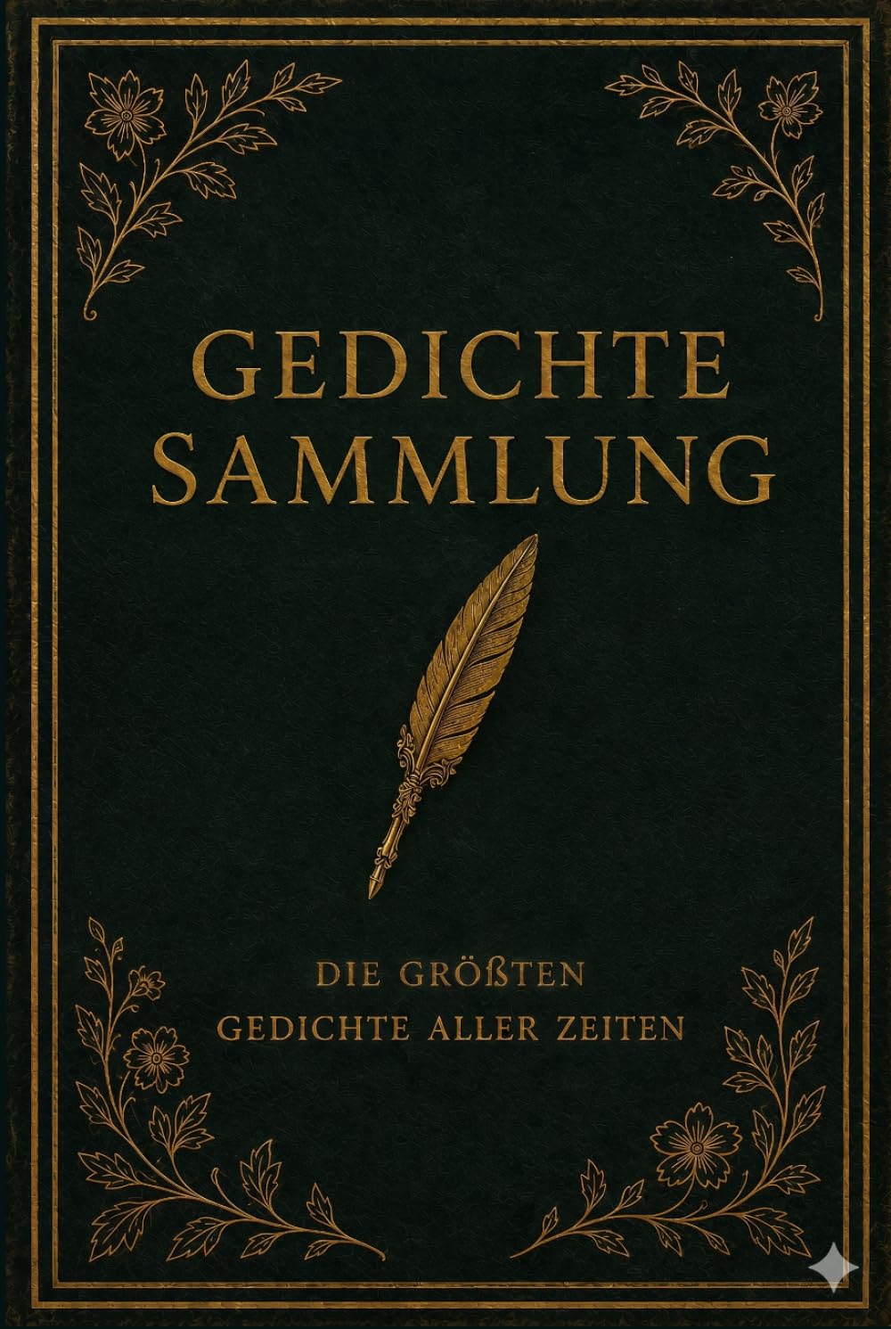 Gedichte Sammlung: Die größten Gedichte aller Zeiten