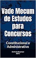 Vade Mecum de Estudos para Concursos: Constitucional e Administrativo