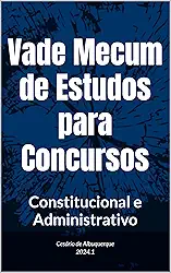 Vade Mecum de Estudos para Concursos: Constitucional e Administrativo