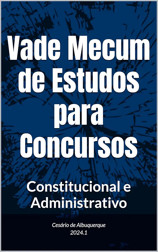 Vade Mecum de Estudos para Concursos: Constitucional e Administrativo