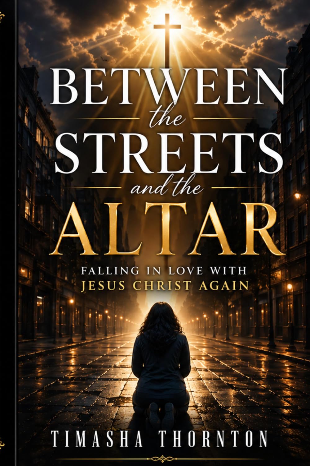 between the street and the altar: falling in love with Jesus Christ again