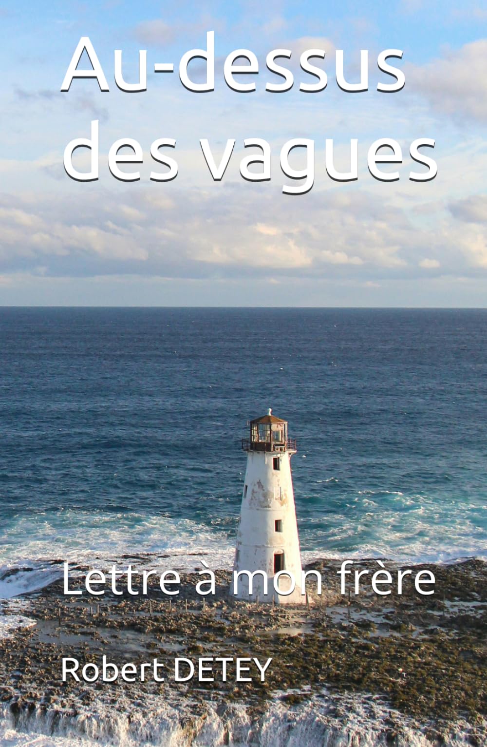 Au-dessus des vagues: Lettre à mon frère