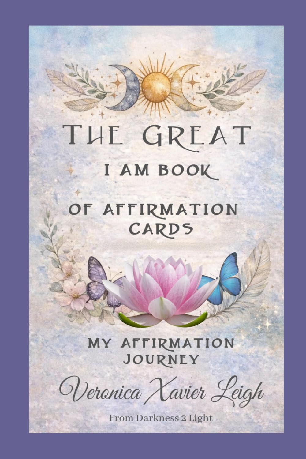 The great I am book of affirmations: My affirmation Journey