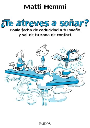 ¿Te atreves a soñar?: Ponle fecha de caducidad a tu sueño y sal de tu zona de confort (Empresa)