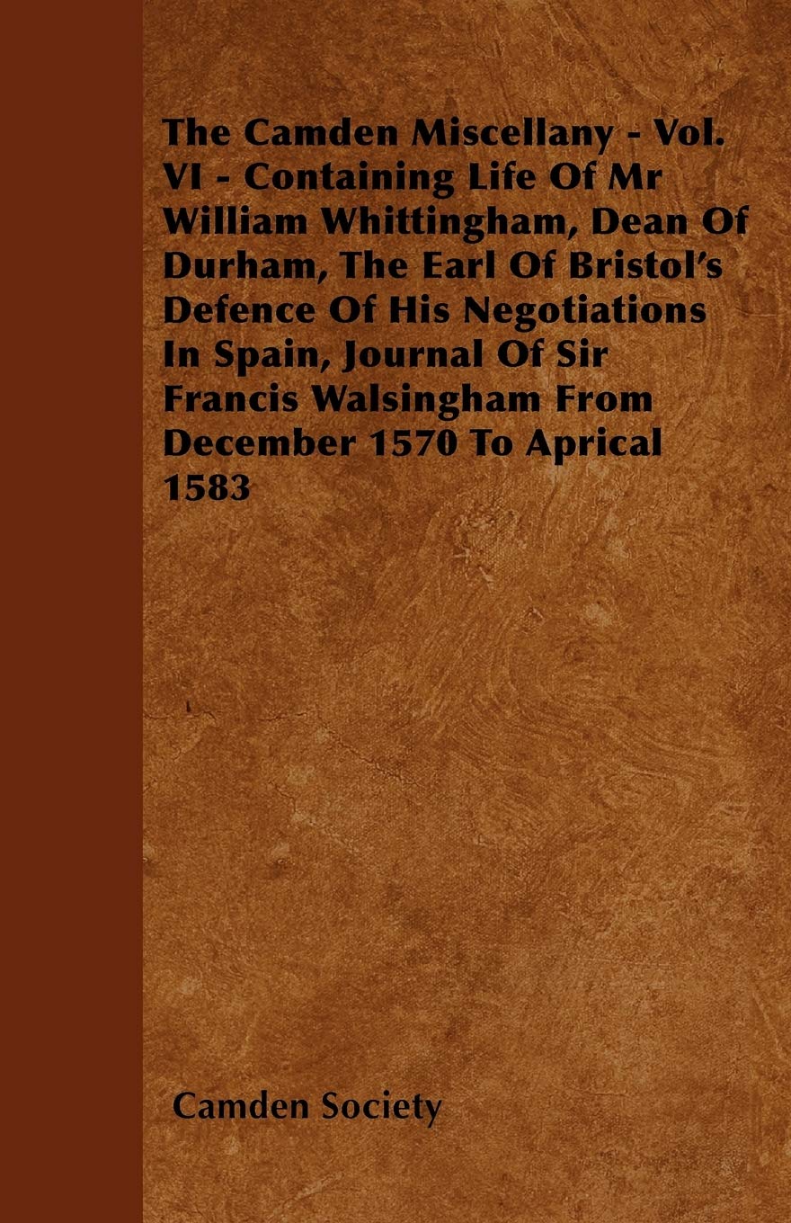 The Camden Miscellany - Vol. VI - Containing Life Of M