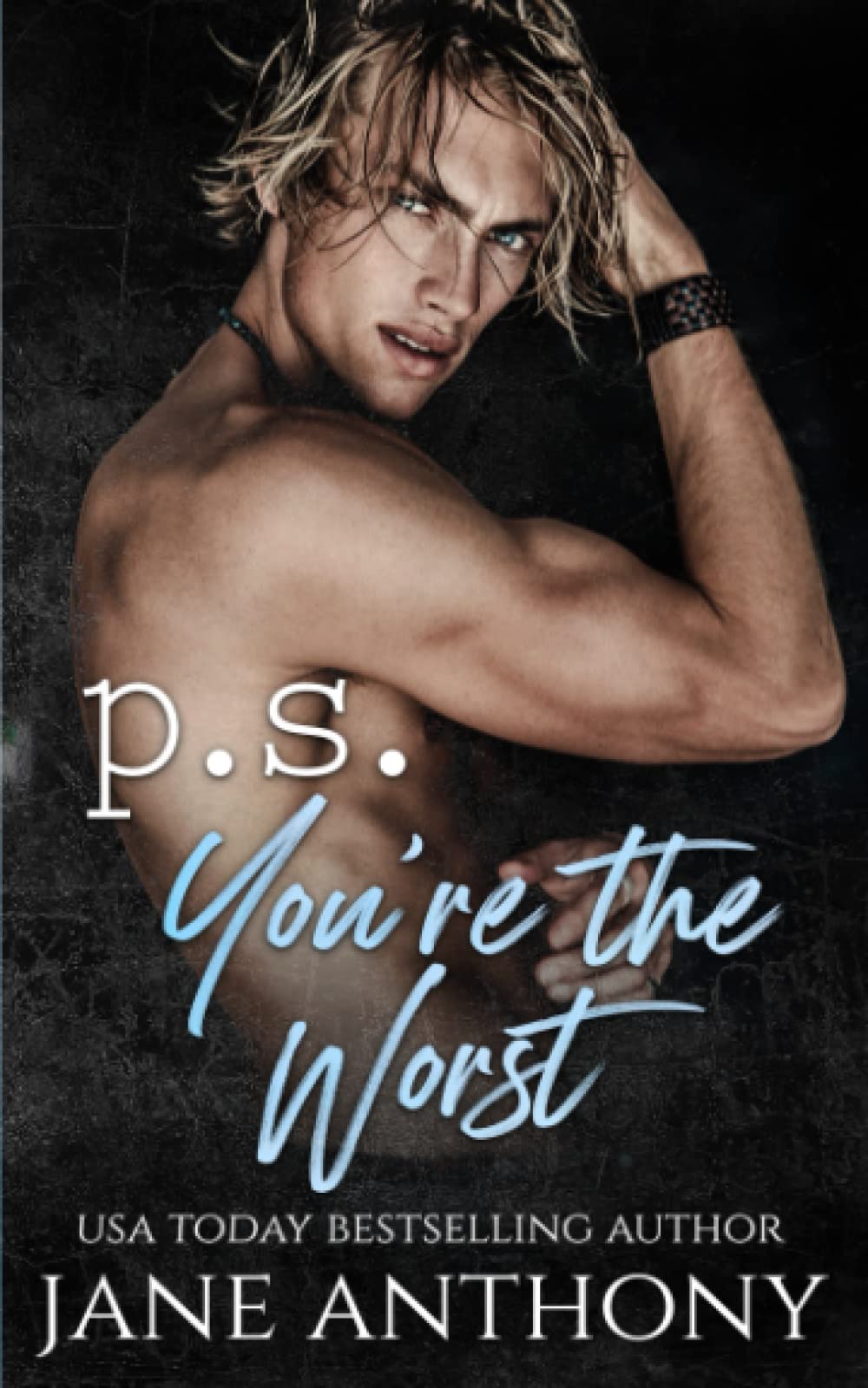 P.S. You're The Worst: An Enemies-to-Lovers Standalone Romance