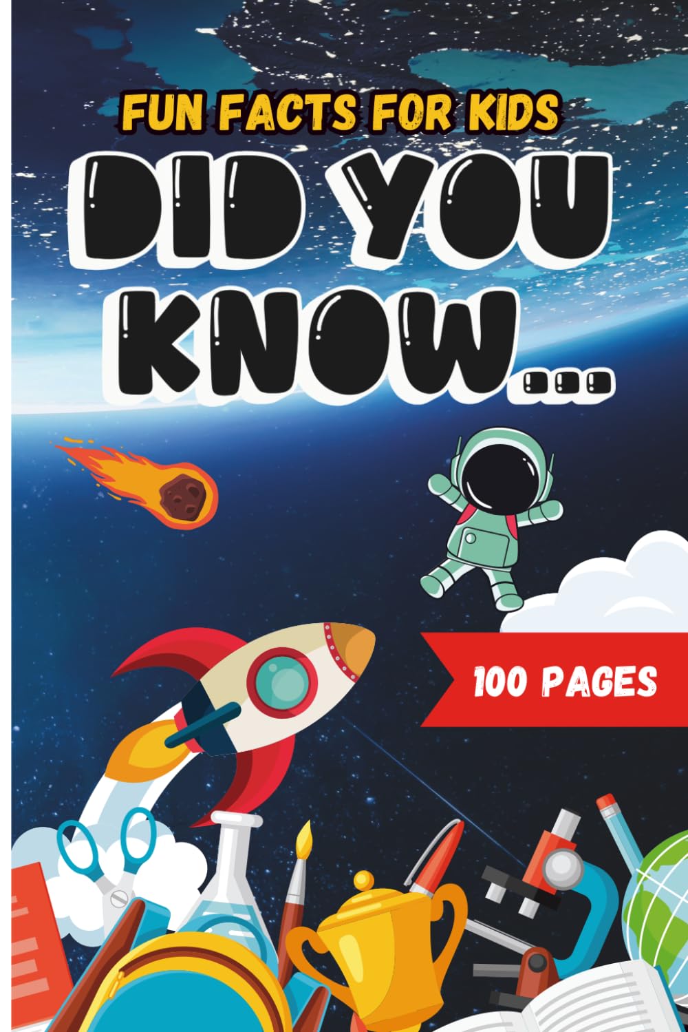 Super Awesome Facts & Trivia for Smart Kids: 300 Fun Facts, Silly Trivia & Amazing Wonders for Kids Ages 6–12