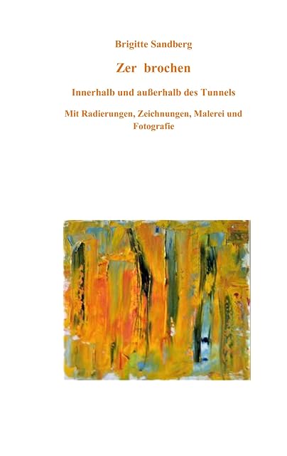 Portada de Zer brochen: Innerhalb und außerhalb des tunnels