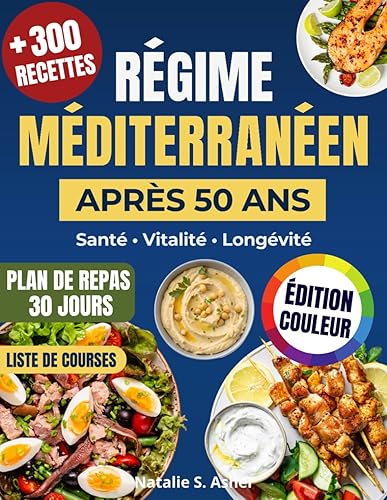 Régime Méditerranéen Après 50 ans [Édition Couleur]: Des recettes simples