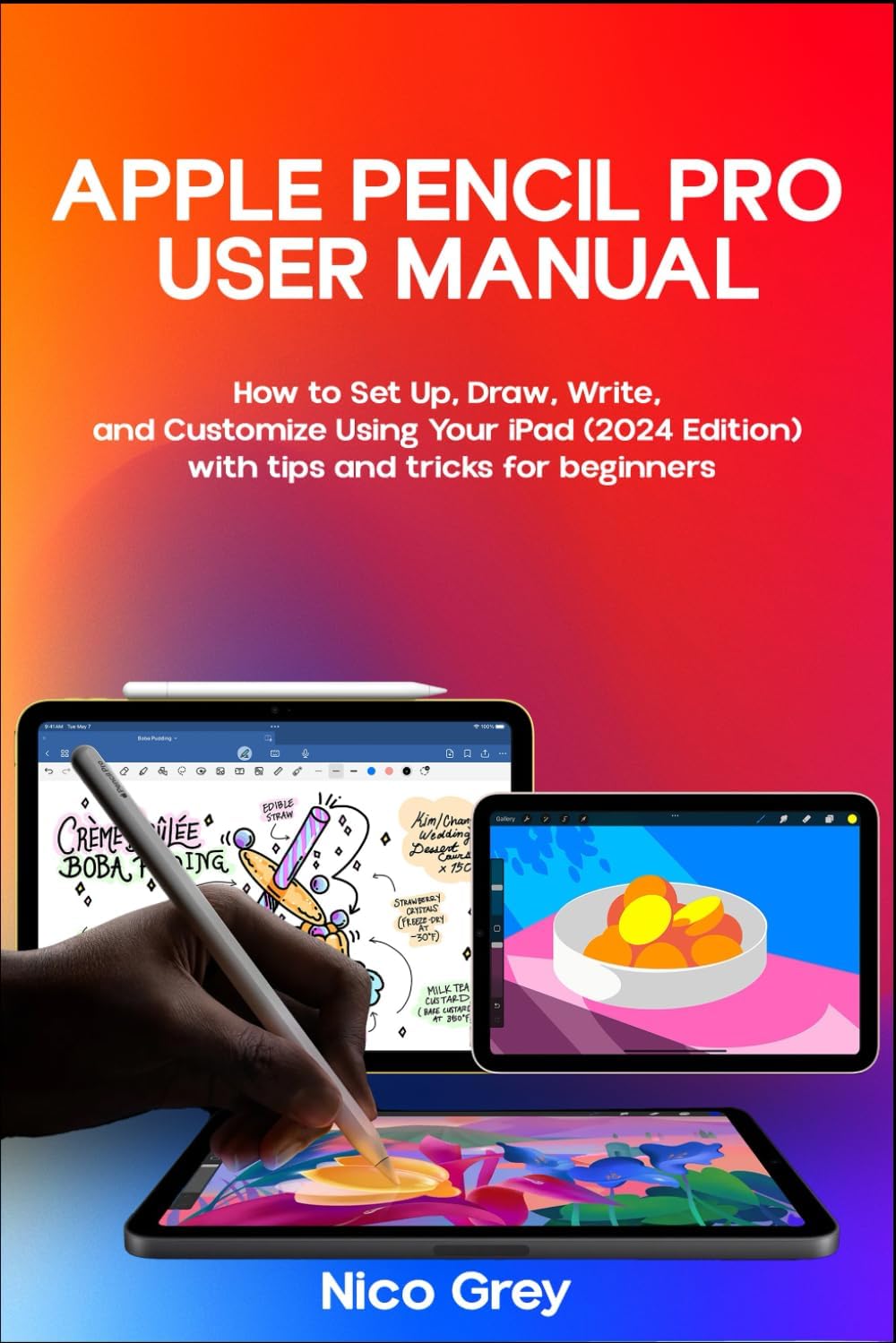 Apple Pencil Pro User Manual: How to Set Up, Draw, Write, and Customize Using Your iPad (2024 Edition)