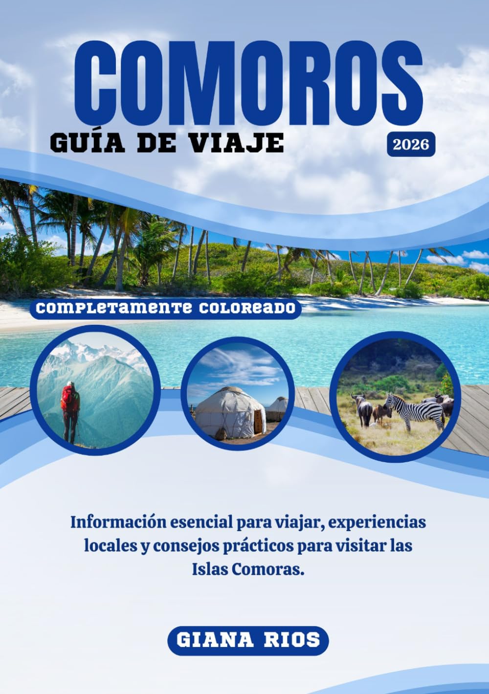 COMOROS GUÍA DE VIAJE 2026: Información esencial para viajar, experiencias locales y consejos prácticos para visitar las Islas Comoras.