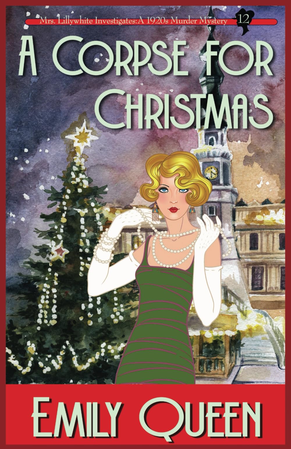 A Corpse for Christmas: A 1920s Murder Mystery: 12 (Mrs. Lillywhite Investigates Mysteries)